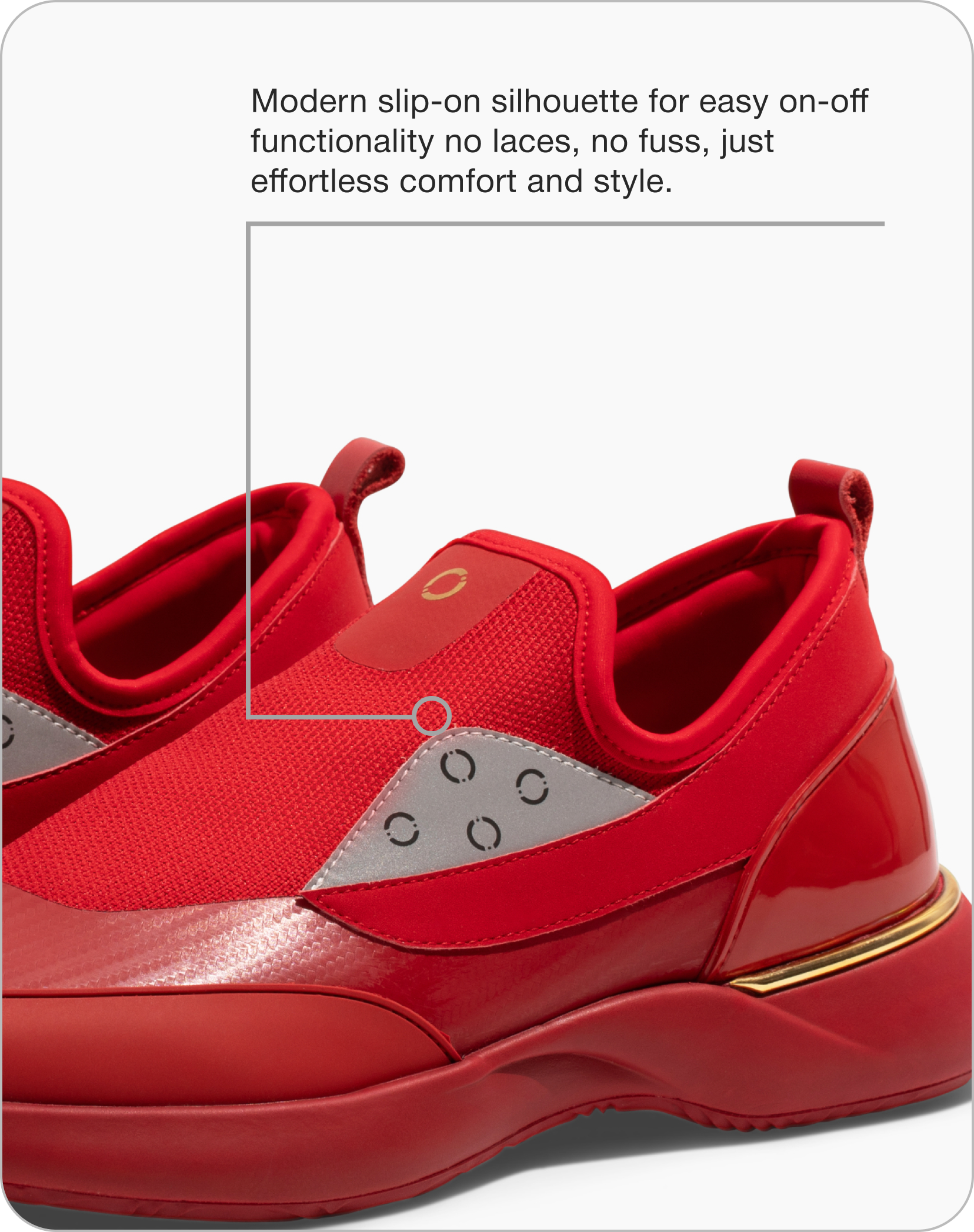 Modern slip-on silhouette for easy on-off wearability combines effortless comfort and style.